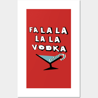 Fa La La La La Vodka Posters and Art